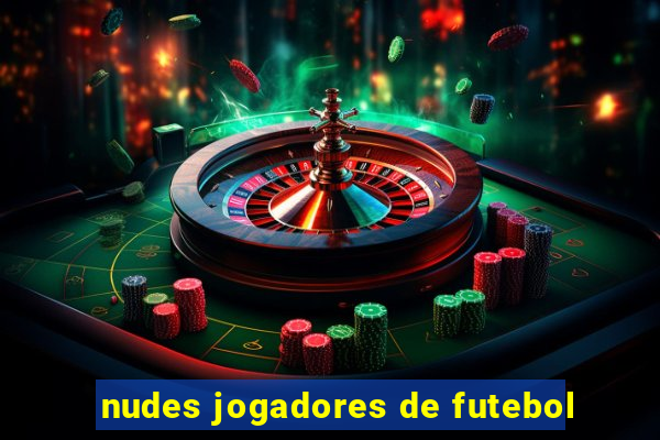 nudes jogadores de futebol